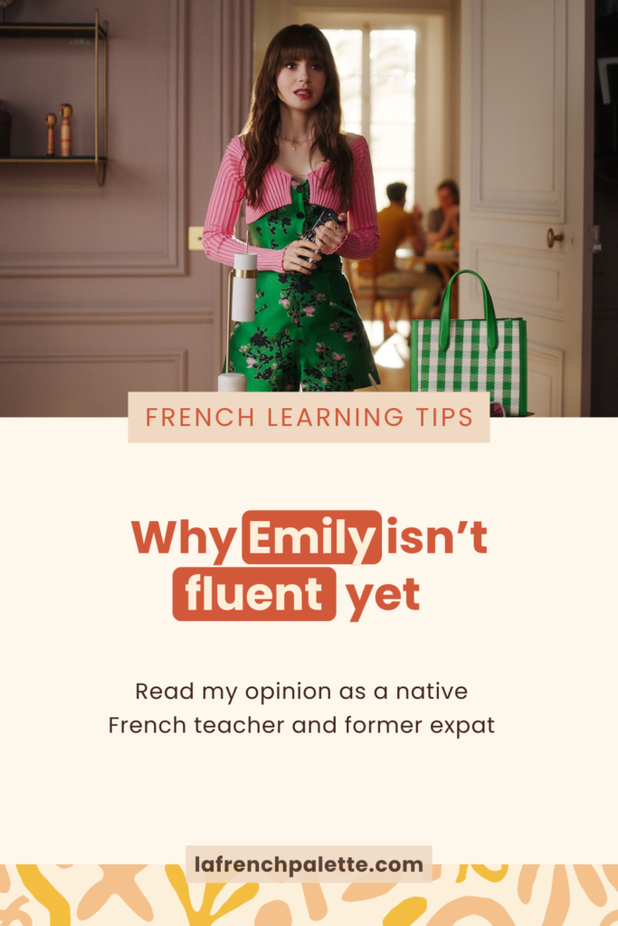 Netflix show Emily in Paris and French language - Why Emily isn't fluent yet?