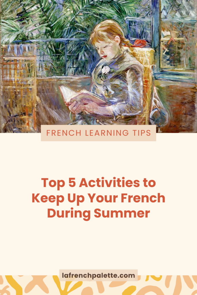 Top 5 Activities to Keep Up Your French During Summer